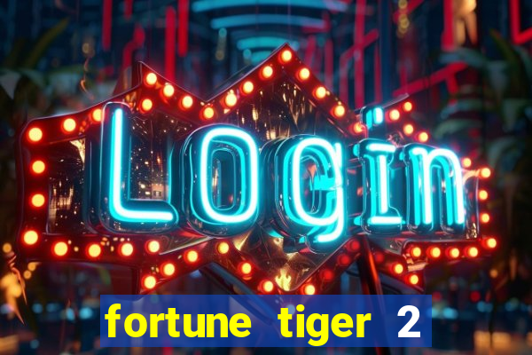 fortune tiger 2 revenge download